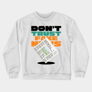 Don't Trust Fake News Crewneck Sweatshirt